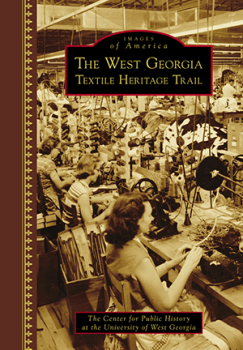 The West Georgia Textile Heritage Trail -- New Local History Book Signing