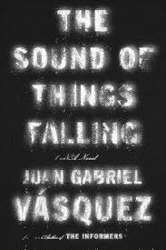 Other Places, Other Lives Book Club: The Sound of Things Falling by Juan Gabriel Vasquez