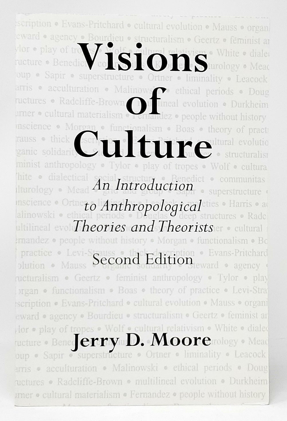 D.　Anthropological　Moore　Introduction　to　Edition　of　and　Jerry　Theorists　Theories　Visions　An　Culture:　Second