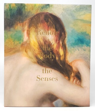 Item #10016 Renoir: The Body, The Senses. Esther Bell, George T. S. Shackelford