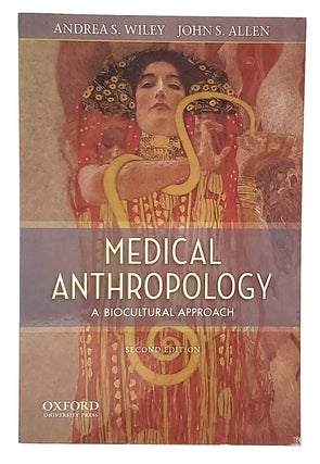 Item #10020 Medical Anthropology: A Biocultural Approach (Second Edition). Andrea S. Wiley, John...