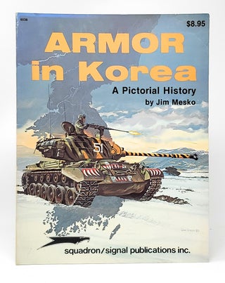 Item #10032 Armor in Korea: A Pictorial History. Jim Mesko, Don Greer, Illust