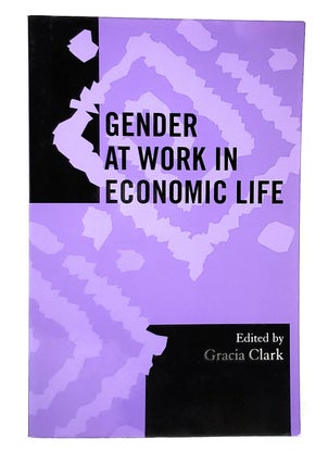 Item #10045 Gender at Work in Economic Life (Society for Economic Anthropology Monograph Series,...