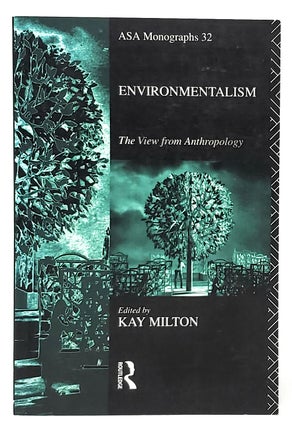 Item #10048 Environmentalism: The View from Anthropology. Kay Milton