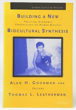 Item #10073 Building a New Biocultural Synthesis: Political-Economic Perspectives on Human...