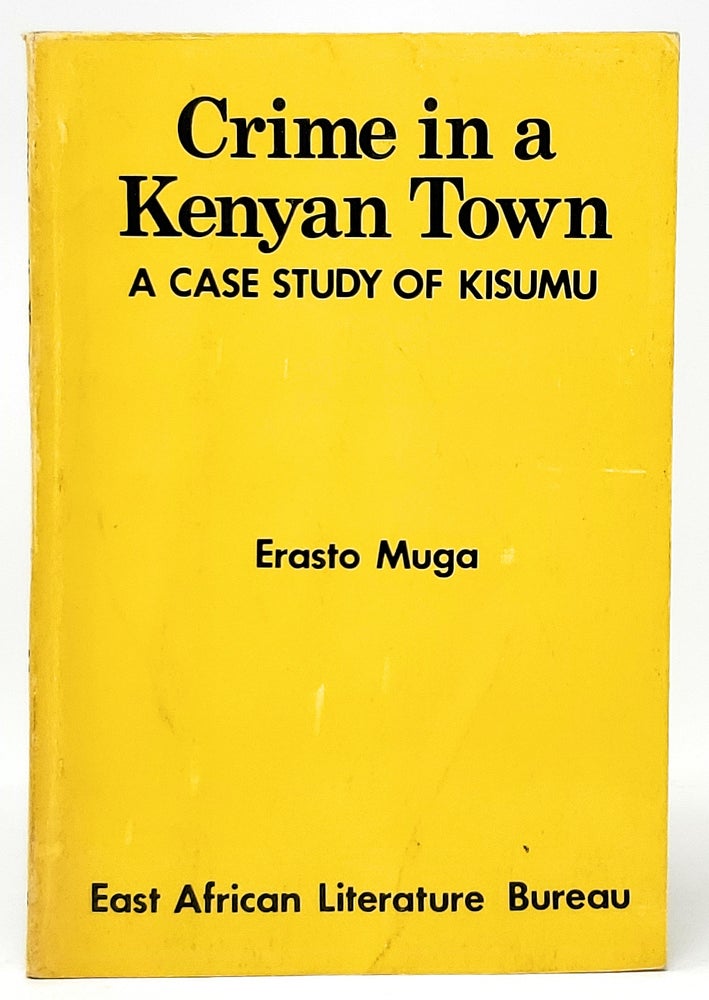 Item #10078 Crime in a Kenyan Town: A Case Study of Kisumu. Erasto Muga.