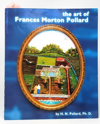 Item #10091 The Art of Frances Morton Pollard SIGNED. H. N. Pollard
