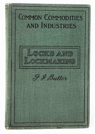 Item #10179 Locks and Lockmaking (Pitman's Common Commodities and Industries). Francis J. Butter,...