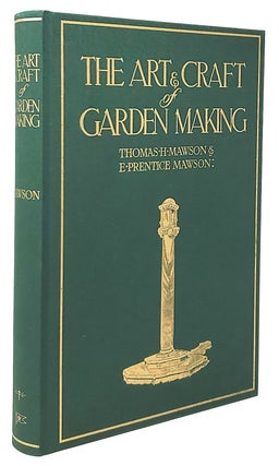 Item #10184 The Art and Craft of Garden Making. Thomas H. Mawson, E. Prentice Mawson