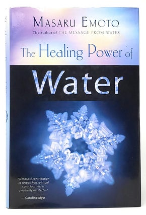 Item #10387 The Healing Power of Water FIRST EDITION. Masaru Emoto, Elizabeth Puttick