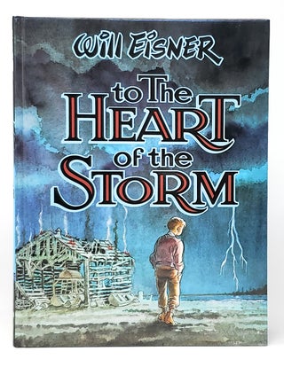 Item #10448 To the Heart of the Storm SIGNED. Will Eisner