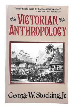 Item #10503 Victorian Anthropology. George W. Stocking, Jr