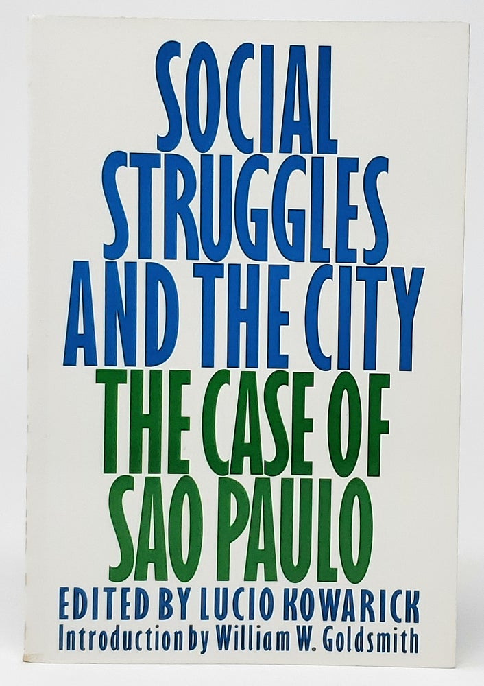 Item #10511 Social Struggles and the City: The Case of Sao Paulo. Lucio Kowarick, William H. Fisher, Kevin Mundy, Trans.