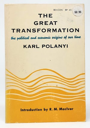 Item #10514 The Great Transformation: The Political and Economic Origins of Our Time. Karl...