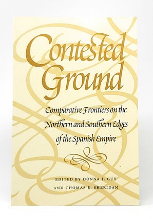 Item #10531 Contested Ground: Comparative Frontiers on the Northern and Southern Edges of the...