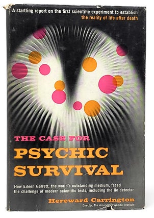 Item #10574 The Case for Psychic Survival. Hereward Carrington