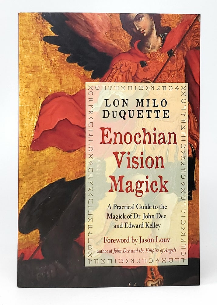 Item #10613 Enochian Vision Magick: A Practical Guide to the Magick of Dr. John Dee and Edward Kelley. Lon Milo DuQuette, Jason Louv, Foreword.