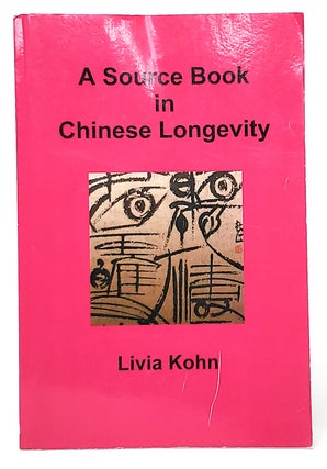 Item #10679 A Source Book in Chinese Longevity. Livia Kohn