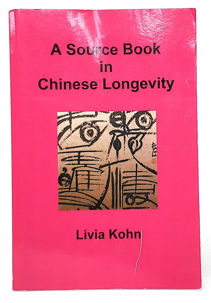 Item #10679 A Source Book in Chinese Longevity. Livia Kohn.