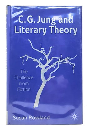 Item #10711 C. G. Jung and Literary Theory: The Challenge from Fiction. Susan Rowland