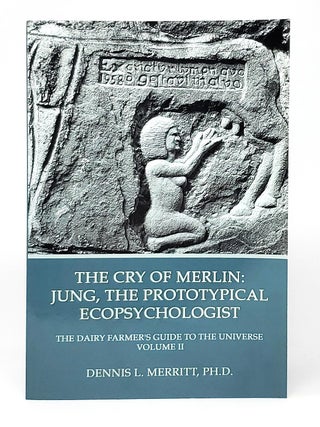 Item #10714 The Cry of Merlin: Jung, the Prototypical Ecopsychologist (The Dairy Farmer's Guide...