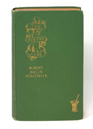 Item #10728 The Poetry Cure: A Pocket Medicine Chest of Verse [Bibliotherapy]. Robert Haven...