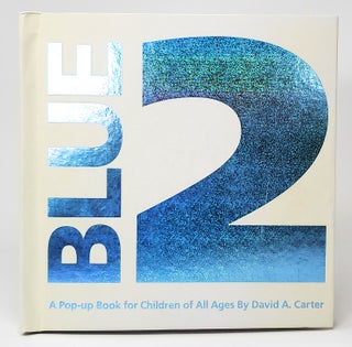 Item #10740 Blue 2: A Pop-up Book for Children of All Ages. David A. Carter