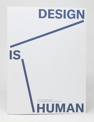 Item #10815 Design is Human: Creative Knowledge, the Design Economy, and Culture. Bernard McCoy