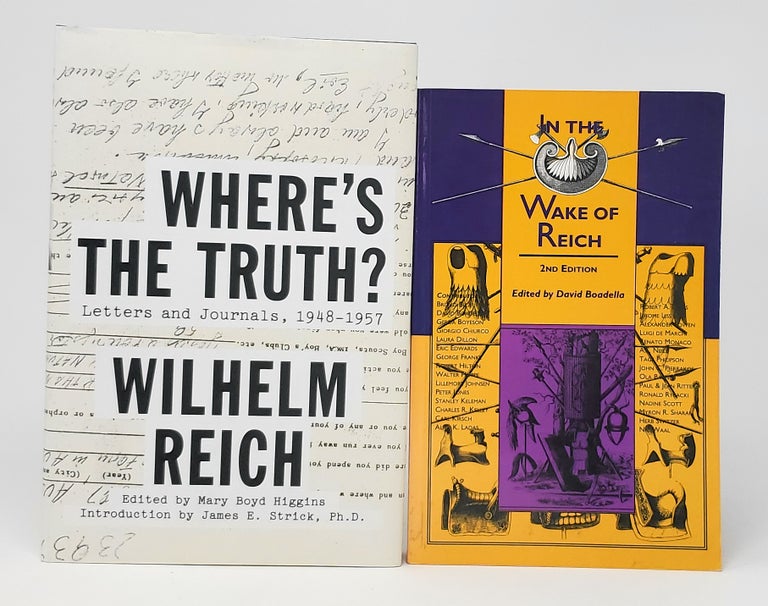 Item #10816 [Two Books on Wilhelm Reich] In the Wake of Reich; Where's the Truth? Letters and Journals 1948-1957. David Boadella, Wilhelm Reich, Mary Boyd Higgins, James E. Strick, Intro.