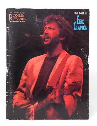 Item #10827 The Best of Eric Clapton (Hal Leonard Recorded Versions with Notes and Tab). Len...
