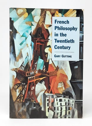 Item #10836 French Philosophy in the Twentieth Century. Gary Gutting