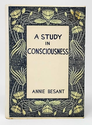 Item #10895 A Study in Consciousness: A Contribution to the Science of Psychology. Annie Besant