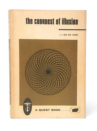 Item #10949 The Conquest of Illusion. J. J. Van Der Leeuw