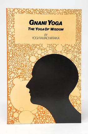 Item #10957 A Series of Lessons in Gnani Yoga (The Yoga of Wisdom). Yogi Ramacharaka