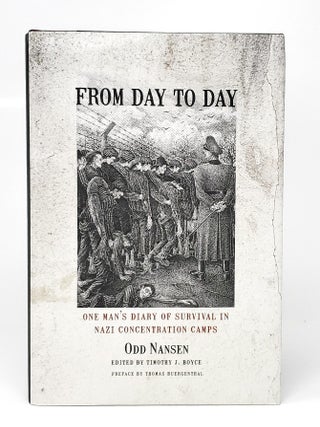 Item #10971 From Day to Day: One Man's Diary of Survival in Nazi Concentration Camps SIGNED FIRST...
