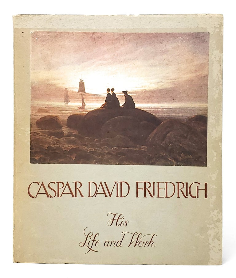 Item #10984 Caspar David Friedrich: His Life and Work. Caspar David Friedrich, Matthias Schmitz, Intro.