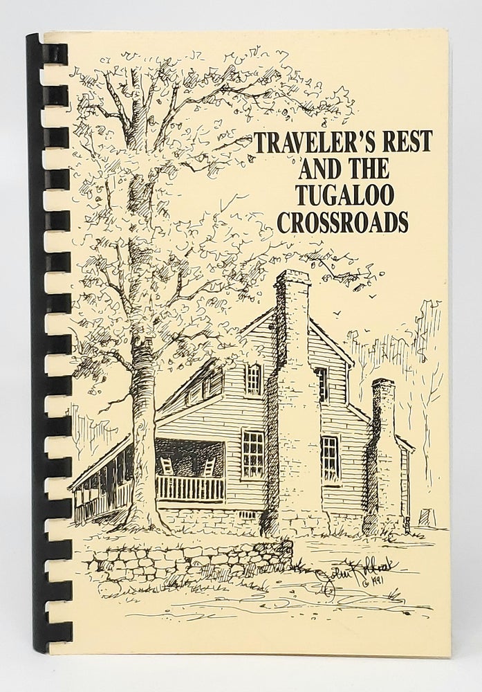 Item #11009 Traveler's Rest and the Tugaloo Crossroads. Robert Eldridge Bouwman.