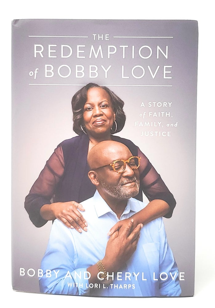 Item #11014 The Redemption of Bobby Love: A Story of Faith, Family, and Justice. Bobby Love, Cheryl Love, Lori L. Tharps.