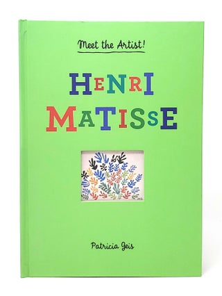 Item #11017 Henri Matisse: Meet the Artist (Pop-up Book). Patricia Geis