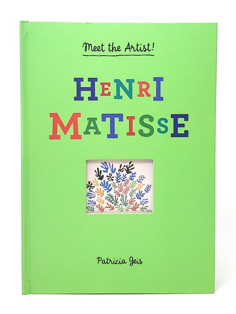 Item #11017 Henri Matisse: Meet the Artist (Pop-up Book). Patricia Geis.