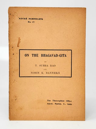 Item #11069 On the Bhagavad-Gita (Adyar Pamphlets, No. 17). T. Subba Rao, Nobin K. Bannerji