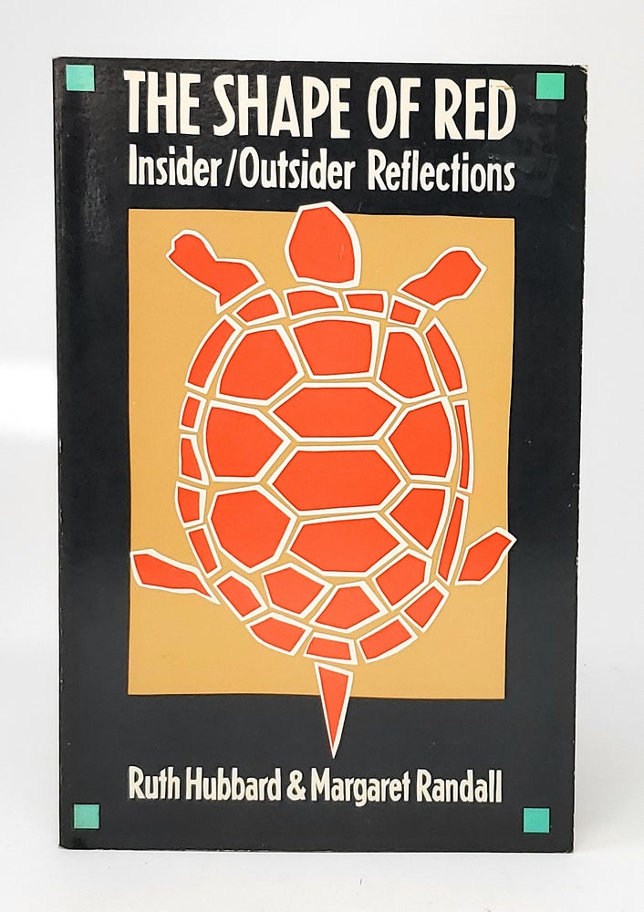 Item #11083 The Shape of Red: Insider/Outsider Reflections. Ruth HUbbard, Margaret Randall.