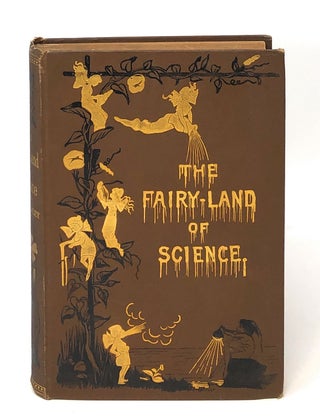 Item #11105 The Fairy-Land of Science. Arabella B. Buckley, Mrs. Arabella Burton Fisher