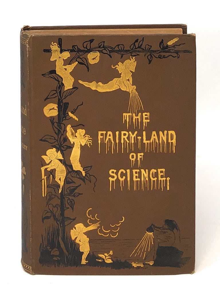 Item #11105 The Fairy-Land of Science. Arabella B. Buckley, Mrs. Arabella Burton Fisher.