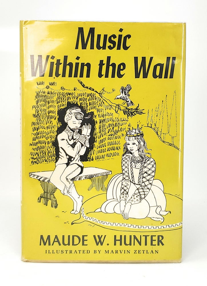 Item #11112 Music WIthin the Wall. Maude W. Hunter, Marvin Zetlan, Illust.