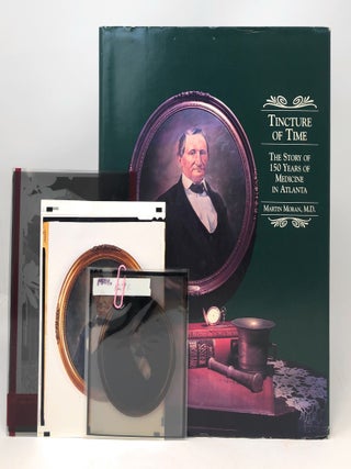 Item #11190 Tincture of Time: The Story of 150 Years of Medicine in Atlanta, 1845 to 1995 SIGNED...