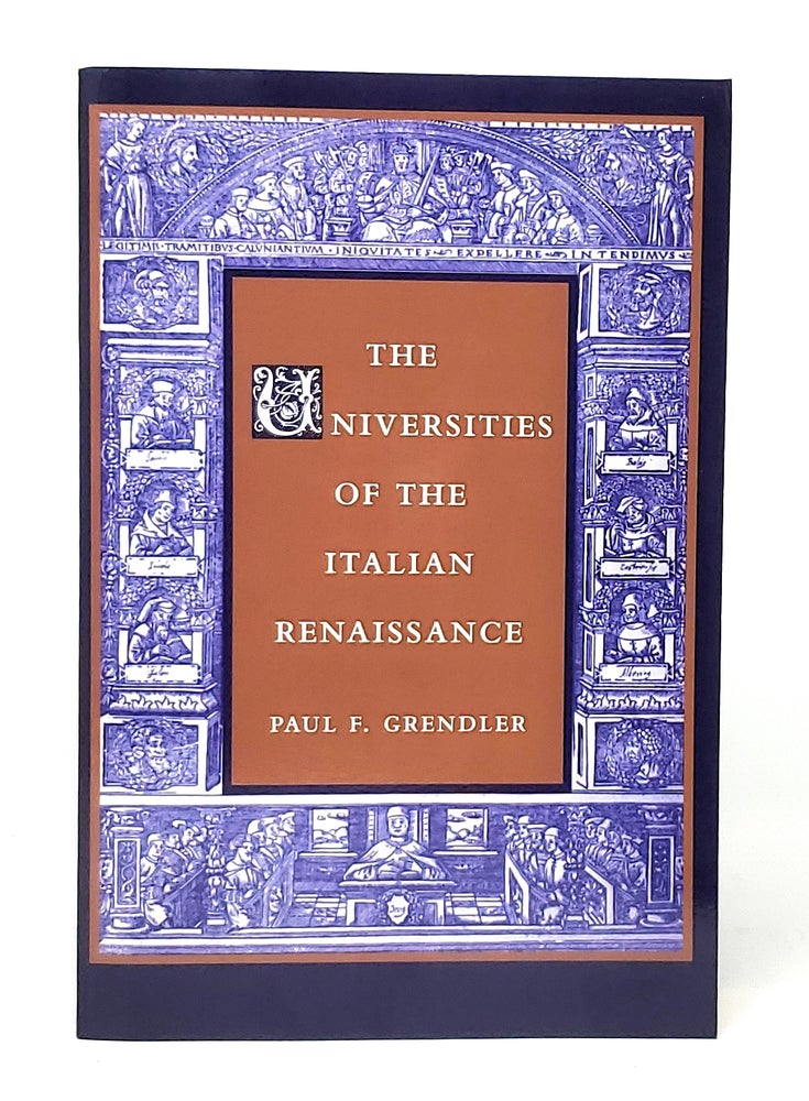 Item #11234 The Universities of the Italian Renaissance. Paul F. Grendler.