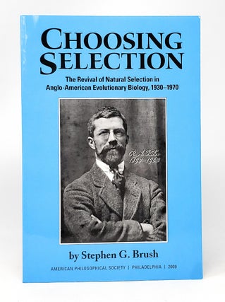 Item #11260 Choosing Selection: The Revival of Natural Selection in Anglo-American Evolutionary...