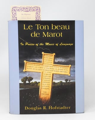 Item #11266 Le Ton beau de Marot: In Praise of the Music of Language. Douglas R. Hofstadter