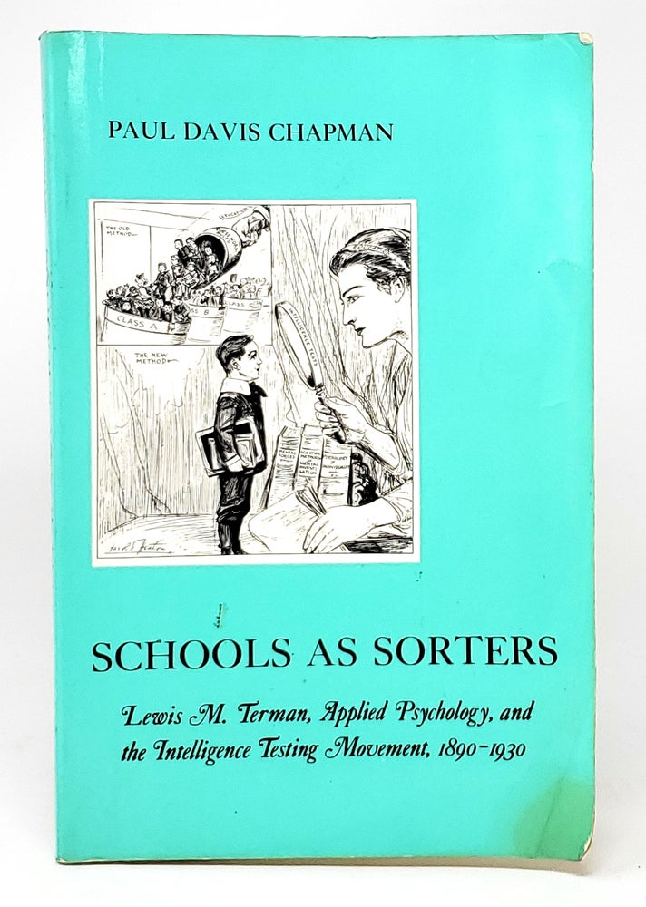 Item #11267 Schools As Sorters: Lewis M. Terman, Applied Psychology, and the Intelligence Testing Movement, 1890-1930. Paul Davis Chapman.
